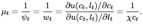 $\displaystyle \mu_{t}=\frac{1}{\psi_{t}}=\frac{1}{w_{t}}=\frac{\partial u(c_{t}... .../\partial c_{t}}{\partial u(c_{t},l_{t})/\partial l_{t}}=\frac{1}{\chi c_{t}}. $