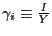 $ \gamma_{i}\equiv\frac{I}{Y}$