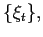 $ \{\xi_{t}\},$