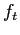 $\displaystyle f_{t}$