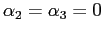 $ \alpha_{2}=\alpha_{3}=0$