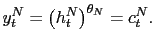 $ y_{t}^{N}=\left( h_{t}^{N}\right) ^{\theta_{N}}=c_{t}^{N}.$