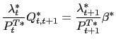$\displaystyle \frac{\lambda_{t}^{\ast}}{P_{t}^{T\ast}}Q_{t,t+1}^{\ast}=\frac{\lambda _{t+1}^{\ast}}{P_{t+1}^{T\ast}}\beta^{\ast}$