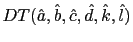 $ DT(\hat{a},\hat{b},\hat{c},\hat{d},\hat{k},\hat{l})$