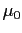 $ \mu_{0}$