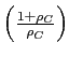 $ \left( \frac{1+\rho_{C}} {\rho_{C}}\right) $