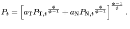 $\displaystyle P_{t}=\left[ a_{\text{\textsc{T}}}P_{\text{\textsc{T}},t}{}^{\frac{\phi} {\phi-1} }+a_{\text{\textsc{N}}}P_{\text{\textsc{N}},t}{}^{\frac{\phi}{\phi -1}}\right] ^{ \frac{\phi-1}{\phi}}.\;$