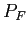 $ P_{F}$