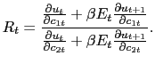 $\displaystyle R_{t} = \frac{\frac{\partial u_{t}}{\partial c_{1t}} + \beta E_{t} \frac{\partial u_{t+1}}{\partial c_{1t}}} {\frac{\partial u_{t} }{\partial c_{2t}} + \beta E_{t} \frac{\partial u_{t+1}}{\partial c_{2t}}}.$
