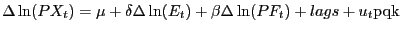 $ \Delta\ln(PX_{t} )=\mu+\delta\Delta\ln(E_{t} )+\beta\Delta\ln(PF_{t} )+lags+u_{t} \mathrm{p}\mathrm{q}\mathrm{k}$