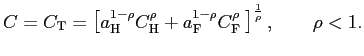 $\displaystyle C=C_{\text{\textsc{T}}}=\left[ a_{\text{\textsc{H}}}^{1-\rho} C_{\text{\textsc{H}}}^{\rho}+a_{\text{\textsc{F}}}^{1-\rho}C_{\text{\textsc{F} }}^{\rho}\right] ^{\frac{1}{\rho}},\qquad\rho<1.$