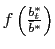 $ f\left( \frac{b_{t}^{\ast}}{\bar{b}^{\ast}}\right) $