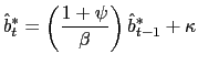 $\displaystyle \hat{b}_{t}^{\ast}=\left( \frac{1+\psi}{\beta}\right) \hat{b}_{t-1}^{\ast }+\kappa$