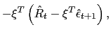 $\displaystyle -\xi^{T}\left( \hat{R}_{t}-\xi ^{T}\hat{\epsilon}_{t+1}\right) ,$