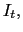 $ I_{t},$