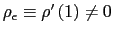 $ \rho_{\epsilon }\equiv\rho^{\prime}\left( 1\right) \neq0$