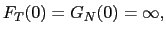 $ F_{T}(0)=G_{N}(0)=\infty,$