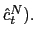 $ \hat{c}_{t}^{N}).$