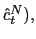 $ \hat{c}_{t}^{N}),$