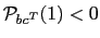 $ \mathcal{P}_{bc^{T}}(1)<0$