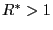 $ R^{\ast}>1$