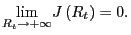 $ \underset{R_{t}\rightarrow+\infty}{\lim}J\left( R_{t}\right) =0.$