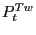 $ P_{t}^{Tw}$