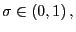 $ \sigma \in\left( 0,1\right) ,$