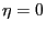 $ \eta=0$