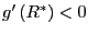 $ g^{\prime}\left( R^{\ast}\right) <0$