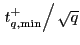 $ \left. t_{q,\min}^{+}\right/ \sqrt{q}$