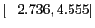 $ \left[ -2.736,4.555\right] $