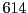 $ 614$