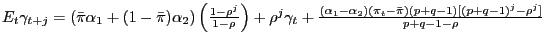 $ E_{t} \gamma_{t+j} =(\bar{\pi}\alpha_{1} +(1-\bar{\pi})\alpha_{2} )\left( {\fr... ...1} -\alpha_{2} )(\pi_{t} -\bar{\pi})(p+q-1)[(p+q-1)^{j} -\rho^{j}]}{p+q-1-\rho}$