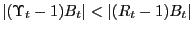 $ \left\vert {(\Upsilon_{t} -1)B_{t} } \right\vert <\left\vert {(R_{t} -1)B_{t} } \right\vert $