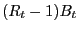 $ (R_{t} -1)B_{t} $