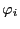 $ \varphi_{i}$