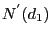 $ N^{^{\prime}}(d_{1})$