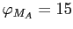 $ \varphi _{M_{A}} = 15$