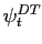 $ \psi^{DT}_t$