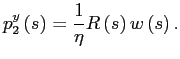 $\displaystyle p_{2}^{y}\left( s\right) =\frac{1}{\eta}R\left( s\right) w\left( s\right) .$
