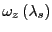 $ \omega_{z}\left( \lambda_{s}\right) $