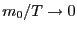 $ m_{0}/T\rightarrow0$