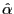 $ \hat{\alpha}$