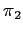 $ \pi{_2}$
