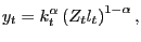 $\displaystyle y_{t}=k_{t}^{\alpha}\left( Z_{t}l_{t}\right) ^{1-\alpha}, $