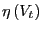 $ \eta\left( V_{t}\right) $