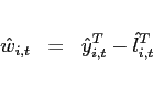 \begin{eqnarray*} \hat{w}_{i,t}&=&\hat{y}_{i,t}^{T}-\hat{l}_{i,t}^{T} \end{eqnarray*}