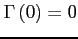 $\Gamma \left( 0\right) =0$