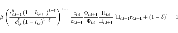 \begin{eqnarray*} && \beta \left( \frac{ c_{i,t+1}^{\xi }\left( 1-l_{i,t+1}\right) ^{1-\xi }} { c_{i,t}^{\xi }\left(1-l_{i,t}\right) ^{1-\xi }} \right)^{1-\sigma }\frac{c_{i,t}}{c_{i,t+1}} \frac{\Phi _{i,t+1}}{\Phi _{i,t}}\frac{\Pi _{i,t}}{\Pi _{i,t+1}}\left[ \Pi _{i,t+1}r_{i,t+1}+\left( 1-\delta \right) \right] =1 \end{eqnarray*}